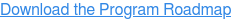 Download the Program Roadmap